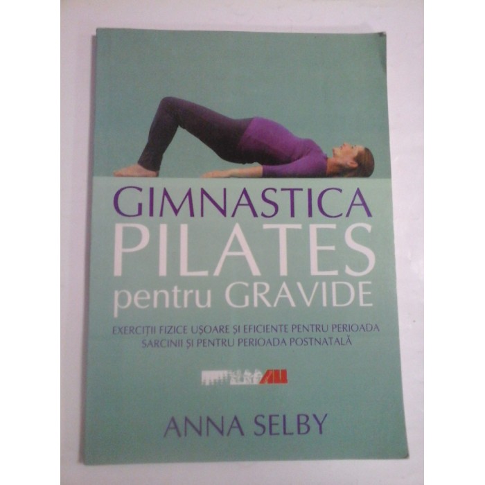 GIMNASTICA PILATES PENTRU GRAVIDE - ANNA SELBY